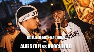 Alves DF vs Orochi RJ  Final Duelo de MCs Nacional 2015  221115 [upl. by Enelez269]