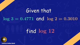 Mastering Logarithms How to Evaluate log 12 given log 2  03010 and log 3  04771 Knowledge [upl. by Gerge]