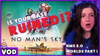 FULL REACTION No Mans Sky 50 UPDATE 🌎 Is your base RUINED WORLDS PART 1 Streamed 18 JUL 2024 [upl. by Ahselet7]