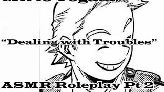 Mirio Togata ASMR Roleplay Pt 2 quotDealing with Troublesquot [upl. by Elletnahc595]