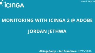 Monitoring with Icinga 2 at Adobe  Jordan Jethwa [upl. by Nodarse891]