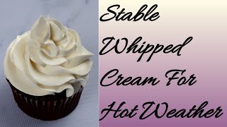 Stable Whipped Cream Frosting For Hot Weather  How To Make Stable Whipped Cream In 4 Methods [upl. by Sherm288]