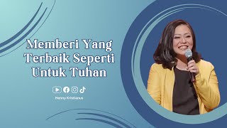 Memberi Yang Terbaik Seperti Untuk Tuhan  Ps Henny Kristianus [upl. by Michael]