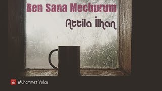 Ben Sana Mecburum Şiiri  Attila İlhan Aşk Şiirleri🎼🎙 [upl. by Nikral52]