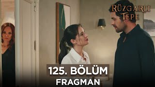 Rüzgarlı Tepe 125 Bölüm Fragmanı  21 Haziran Cuma kanal7 RuzgarliTepe [upl. by Iarahs]