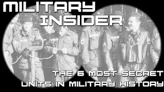 The 6 most secret units in military history  Military Insider [upl. by Ut]