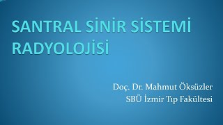 SANTRAL SİNİR SİSTEMİ RADYOLOJİSİ [upl. by Ebarta]