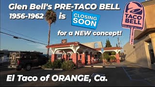 EL TACO OrangeCa is closing Glen Bells Pre TACO BELL new concept open soon was gifted menu board [upl. by Hofmann750]