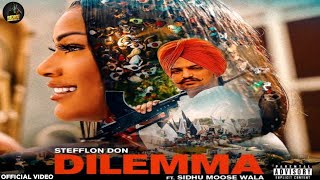 DILEMMA  SIDHU MOOSE WALA  OFFICIAL VIDEO  STEFFLONDON  STEEL BANGLES  LATEST PUNJABI SONG NEWS [upl. by Tneciv]