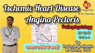 Ischemic Heart Disease  Angina Pectoris  Intro Types Etiology Pathophysiology BP 204T U2 L4 [upl. by Marentic]