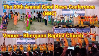 The 39th Annual Good News Conference BBC  Bhergaon Baptist Church bijutanarzari8124 [upl. by Heaps706]