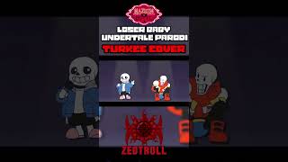 Undertale Loser Baby  Türkçe Cover fypシ turkcedublaj seslendirme undertale hazbinhotel keşfet [upl. by Brass]