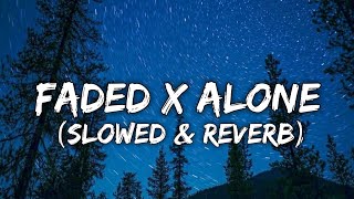 Faded x Alone Slowed amp Reverb [upl. by Litton]