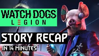 Watch Dogs Legion Story Recap in 14 minutes Main story only [upl. by Grace]