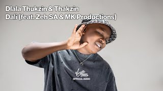 Dali by Dlala Thukzin Thakzin feat Zeh McGeba MK Productions  Official Audio [upl. by Ymmat]