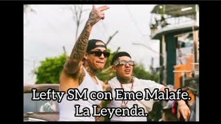 Lefty SM con Eme Malafe La Leyenda Letra [upl. by Munniks158]