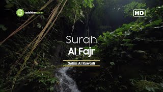 Tadabbur Surah Al Fajr سورة الفجر  Salim Al Ruwaili  Full HD [upl. by Terry]