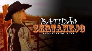 MEGA BATIDÃO SERTANEJO  SERTANEJO REMIX  ELETRONEJO 2023 001 [upl. by Lander246]