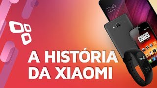 A história da Xiaomi  TecMundo [upl. by Kcirdes]