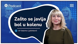 ePodcast  Zašto nas bole kolena  dr Katarina Ljubinković [upl. by Allesor]