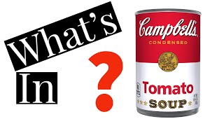 Whats in Campbells Tomato soup [upl. by Marchall892]