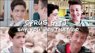 Cyrus amp Tj  Say You Wont Let go [upl. by Retsam]