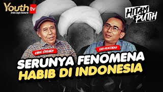 Kang Sobary amp Eko Kuntadhi  SERUNYA FENOMENA HABIB DI INDONESIA  Hitam Putih [upl. by Ocram43]