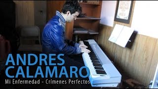 quotMi Enfermedad  Crímenes Perfectosquot  Andrés Calamaro Javi Jiménez piano cover [upl. by Elocaj832]