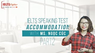 IELTS Speaking  Topic Accommodation  Part 2 [upl. by Libove]