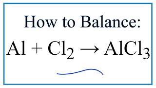 How to Balance Al  Cl2  AlCl3 [upl. by Rebecca]