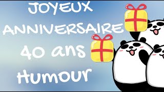 Bon Anniversaire 40 ans humour ami [upl. by Joane583]