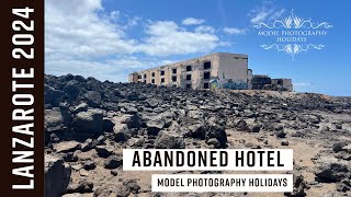 Exploring Lanzarote’s Abandoned Hotel  Model Photography Holidays  LANZAROTE VLOG [upl. by Morrie]