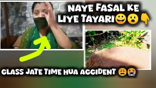 class jate time hua accident😩😭naye fasal ke liye tayari vlog newvlog viral youtube [upl. by Leyes]