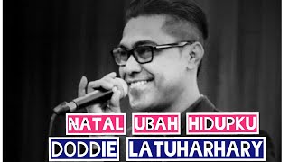 LAGU NATAL Doddie Latuharhary Natal ubah hidupku [upl. by Leuas399]