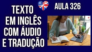 APRENDA INGLÊS COM LEITURA GUIADA  TEXTO EM INGLÊS COM ÁUDIO E TRADUÇÃO AULA 326 [upl. by Ianahs]