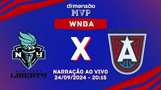 WNBA 2024 NEW YORK LIBERTY X ATLANTA DREAM NARRAÇÃO AO VIVO  Dimensão Esportiva [upl. by Giselbert716]