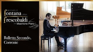 G Frescobaldi  Balletto Secondo Corrente Michele Fontana plays Frescobaldi on meantone piano [upl. by Nunes741]