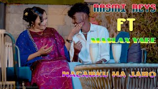 RASMI RAYS FT MASLAX YARE HA JABO NACABKA OFFICIAL VIDEO 2025 [upl. by Albright]