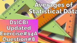 Statistical Data l Exercise  14A Question  8 I D1 updated 7th editionI Oxford New Syllabus B1 [upl. by Jasper]