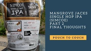 Mangrove Jacks Single Hop IPA Simcoe  Part 2 Final Thoughts [upl. by Romeo]