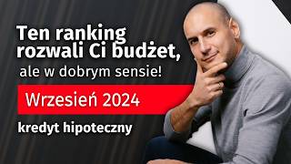 Najtańsze kredyty hipoteczne wrzesień 2024 top 5 [upl. by Clifford734]