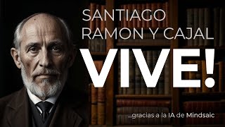 Ramón y Cajal RESUCITADO por la IA [upl. by Nordin]