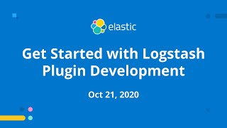 Getting Started with Logstash Plugin Development [upl. by Munmro960]