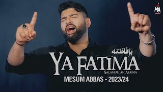 Ya Fatima  Mesum Abbas  Bibi Zahra Noha  Ayyam e Fatima Noha 2024  New Noha [upl. by Longwood]