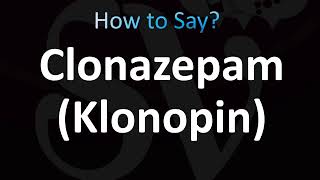 How to Pronounce Clonazepam Klonopin [upl. by Shoshanna]