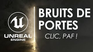 Bruits de porte  ouverture et fermeture  Tuto UE4 FR [upl. by Oramug120]