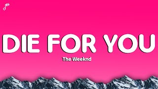 Die For You  The Weeknd lyrics [upl. by Alleen]