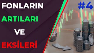 Yatırım Fonlarının Avantajları ve Dezavantajları Yanlış Bilinenler    Yatırım Fonları Eğitimi 4 [upl. by Lienad]