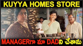 Kuyya Homes Store Managerగా మా Dadని చేశాను  Kuyya Vlogs [upl. by Slater]