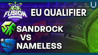 EU FUSION  Sandrock Gaming vs Nameless  Qualifier Match [upl. by Nanfa]